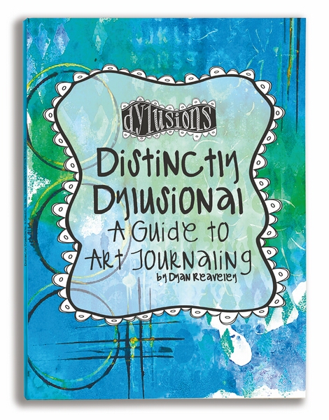 Dylusions A Guide to Art Journaling Book