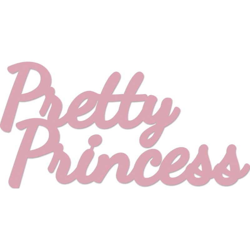 Die Words Pretty Princess