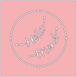 [CDSTHE-01] Hello Friend - MajeMask Stencil